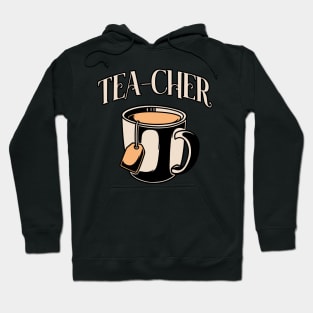 Tea-Cher Tea Teacup Teacher Gift Hoodie